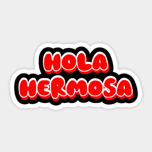 Hola Hermosa (Hello Beautiful) Sticker